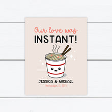 Load image into Gallery viewer, Noodle Print, Noodle Poster, Custom Noodle Print, Our Love Was Instant Print, Noodle Station, Custom Chopstick Sleeves Sign
